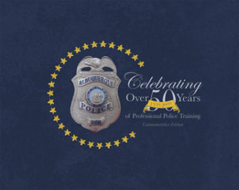 Albuquerque Police Academy: 50 Years of Professional Law Enforcement Training