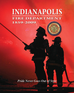 Indianapolis Fire Department 150th Anniversary History Pictorial