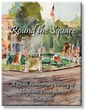 Round the Square: A 250th Anniversary History of Maytown, Pennsylvania