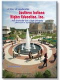 A Story of Leadership: Southern Indiana Higher Education, Inc. - How Evansville Got a State University (Almost in Spite of Itself)