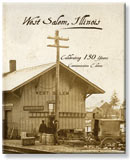 West Salem, Illinois: Celebrating 150 Years