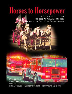 Horses to Horsepower:A Pictorial History of the Apparatus of the Los Angeles City Fire Department (Standard Edition)