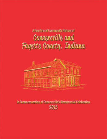 A Family and Community History of Connersville and Fayette County, Indiana