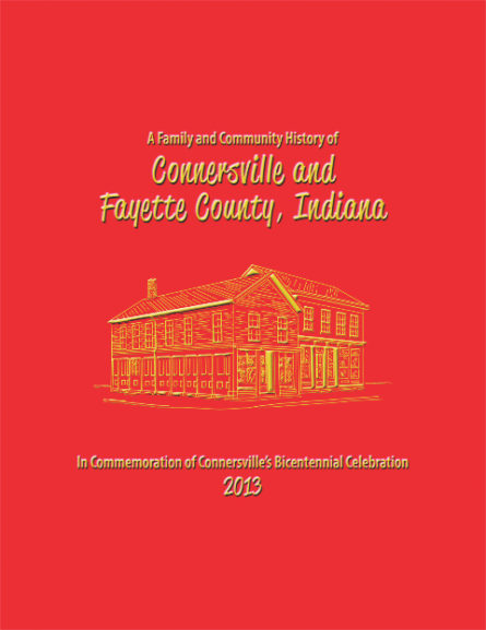 A Family and Community History of Connersville and Fayette County, Indiana