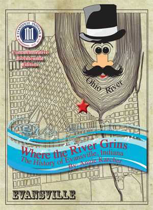 Where the River Grins: The History of Evansville, Indiana