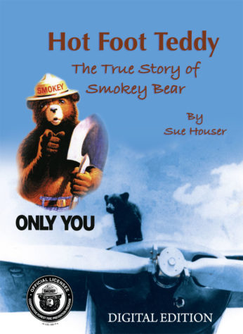 Hot Foot Teddy: The True Story of Smokey Bear