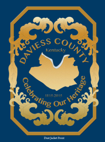 Daviess County, Kentucky: Celebrating Our Heritage 1815-2015