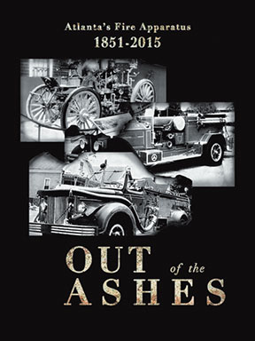 Out of the Ashes: Atlanta Fire Department Apparatus 1851-2015