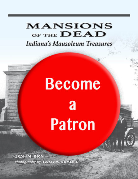 Mansions of the Dead: Indiana’s Mausoleum Treasures Patron Sponsorship