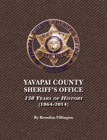 YAVAPAI COUNTY SHERIFF’S OFFICE 150 Years of History (1864-2014