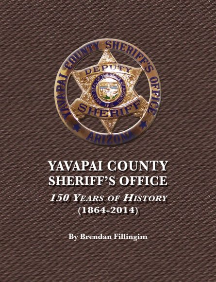 YAVAPAI COUNTY SHERIFF’S OFFICE 150 Years of History (1864-2014