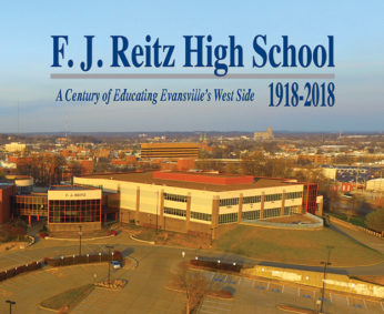 F.J. Reitz High School: A Century of Educating Evansville’s West Side – 1918-2018 -0