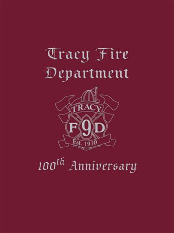 Tracy Fire Department 100th Anniversary Historical Yearbook