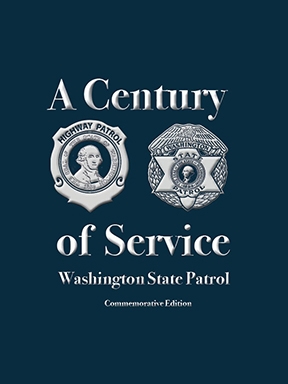 Washington State Patrol: A Century of Service - 2021 Historical Yearbook