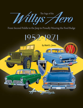 The Saga of the Willy’s Aero: From Second Fiddle to the Jeep to Proudly Wearing the Ford Badge