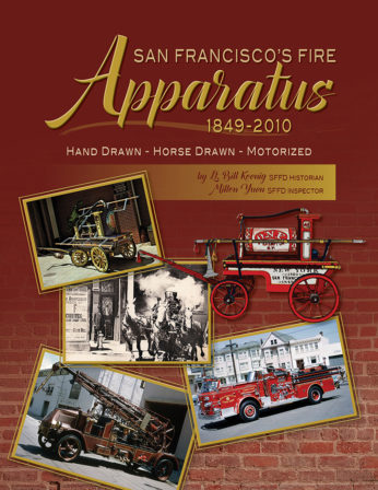 San Francisco Fire Apparatus 1849 – 2010: Hand Drawn – Horse Drawn – Motorized