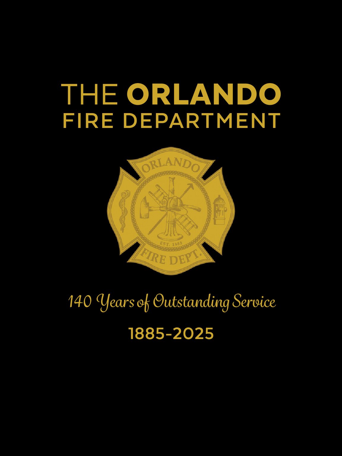 The Orlando Fire Department: 140 Years of Outstanding Service 1885-2025